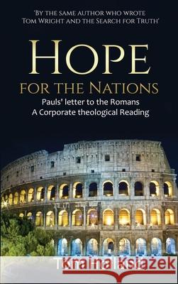 Hope for the Nations: Paul's Letter to the Romans Tom Holland 9781912445158