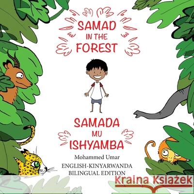 Samad in the Forest (English-Kinyarwanda Bilingual Edition) Mohammed UMAR 9781912450381