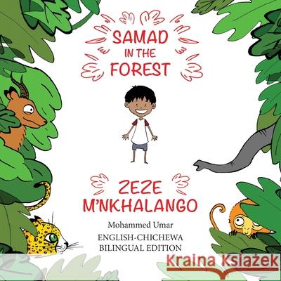 Samad in the Forest (English-Chichewa Bilingual Edition) Mohammed UMAR 9781912450404