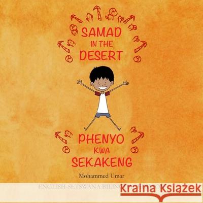 Samad in the Desert. English-Setswana Bilingual Edition Mohammed Umar Soukaina Lalla Greene Mashadi Boikhutso 9781912450589 Salaam Publishing