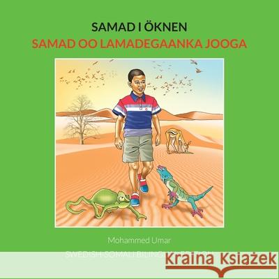 Samad i öknen: Swedish-Somali Bilingual Edition Mohammed Umar 9781912450718