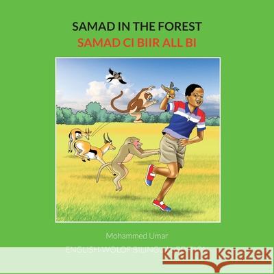 Samad in the Forest: English-Wolof Bilingual Edition: English-Wolof Bilingual Edition Umar, Mohammed 9781912450862 Salaam Publishing