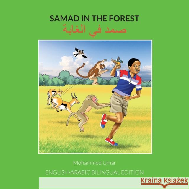 Samad in the Forest: English-Arabic Bilingual Edition Mohammed Umar Omar Ibrahim 9781912450893