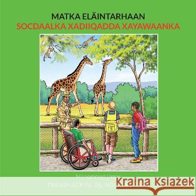 Matka eläintarhaan FINNISH-SOMALI BILINGUAL EDITION Umar, Mohammed 9781912450978