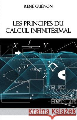 Les principes du calcul infinitésimal René Guénon 9781912452026