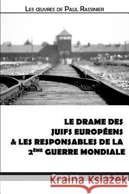 Le drame des Juifs européens & Les responsables de la Deuxième Guerre mondiale Paul Rassinier 9781912452392 Omnia Veritas Ltd