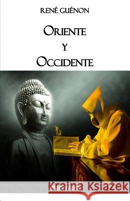 Oriente y Occidente Guénon, René 9781912452583 Omnia Veritas Ltd