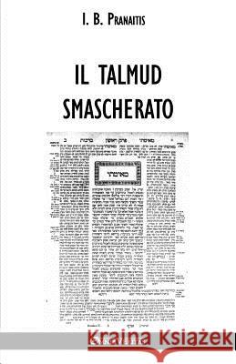 Il talmud smascherato Pranaitis, I. B. 9781912452743 Omnia Veritas Ltd