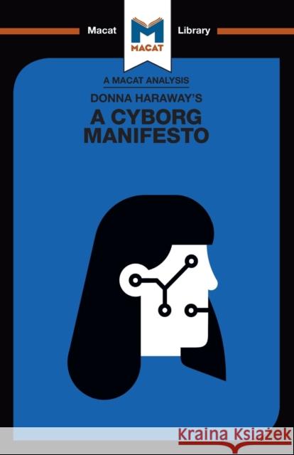 Donna Haraway's A Cyborg Manifesto Rebecca Pohl   9781912453115 Macat International Limited