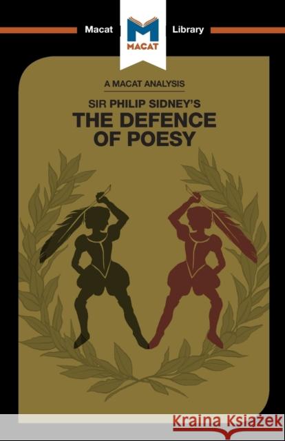 An Analysis of Sir Philip Sidney's the Defence of Poesy Haydon, Liam 9781912453139 Macat International Limited
