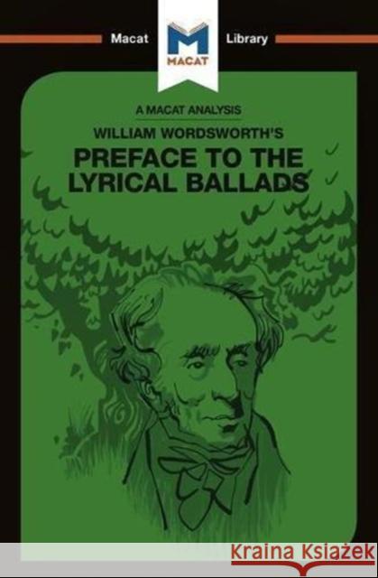 An Analysis of William Wordsworth's Preface to the Lyrical Ballads Latter, Alex 9781912453146 Macat International Limited