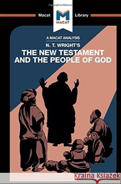 An Analysis of N.T. Wright's the New Testament and the People of God Laird, Benjamin 9781912453665