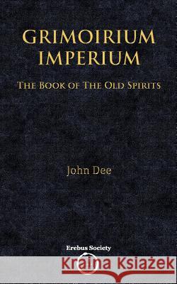 Grimoirium Imperium: The Book of The Old Spirits Shaw, Victor 9781912461134 Erebus Society