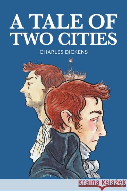 A Tale of Two Cities Charles Dickens Karen Donnelly Gill Tavner 9781912464258