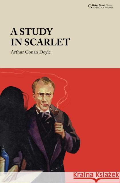 A Study in Scarlet Arthur Conan Doyle 9781912464470 Baker Street Press