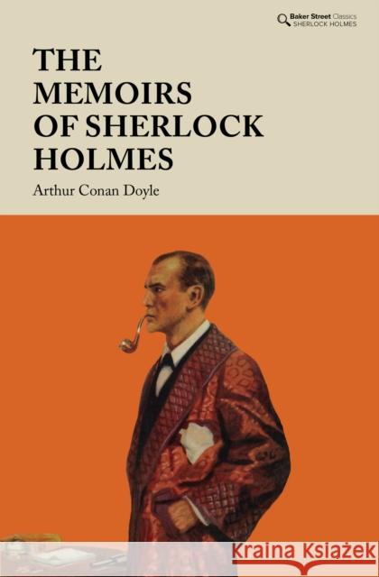 The Memoirs of Sherlock Holmes Arthur Conan Doyle 9781912464500 Baker Street Press