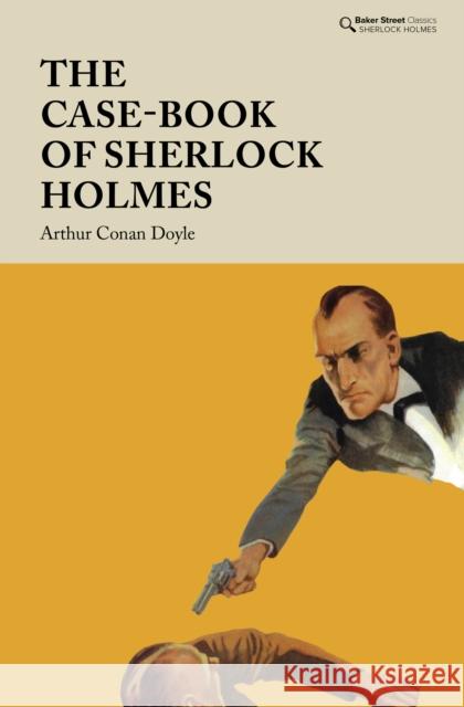 The Case-Book of Sherlock Holmes Arthur Conan Doyle 9781912464555 Baker Street Press