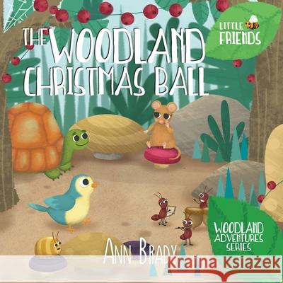 The Woodland Christmas Ball Ann Brady 9781912472116 Kids4kids