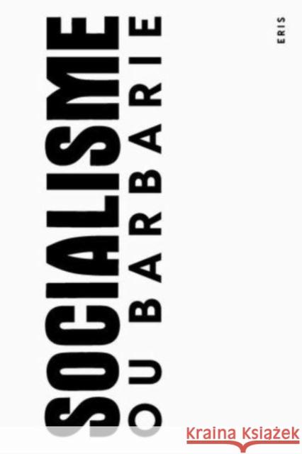 A Socialisme ou Barbarie Anthology Claude Lefort 9781912475131 URTEXT LTD