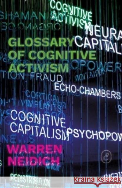 Glossary of Cognitive Activism: For a Not so Distant Future Warren Neidich 9781912475360 ERIS