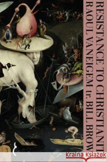 Resistance to Christianity: A Chronological Encyclopaedia of Heresy from the Beginning to the Eighteenth Century  9781912475605 Eris