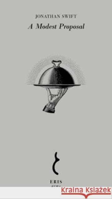 A Modest Proposal Jonathan Swift 9781912475803