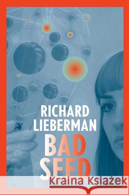 Bad Seed Richard Lieberman 9781912477760