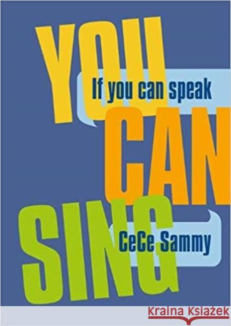 If You Can Speak You Can Sing CeCe Sammy 9781912477869 Eyewear Publishing