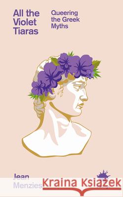 All the Violet Tiaras Jean Menzies 9781912489992 Saraband