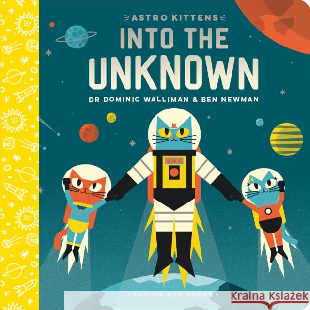 Astro Kittens: Into the Unknown Walliman, Dominic 9781912497270 Nobrow Press