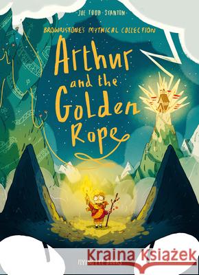 Arthur and the Golden Rope Todd-Stanton, Joe 9781912497485 Nobrow Press