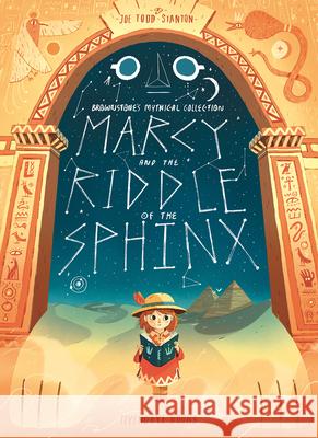 Marcy and the Riddle of the Sphinx Todd-Stanton, Joe 9781912497492