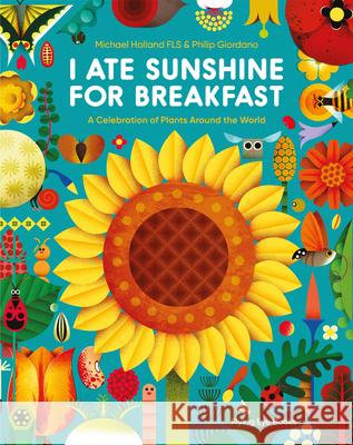 I Ate Sunshine for Breakfast Michael Holland Phillip Giordano 9781912497744 Nobrow Press