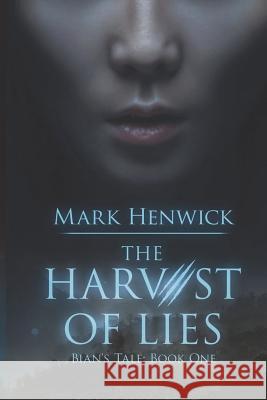 The Harvest of Lies MR Mark Henwick 9781912499069