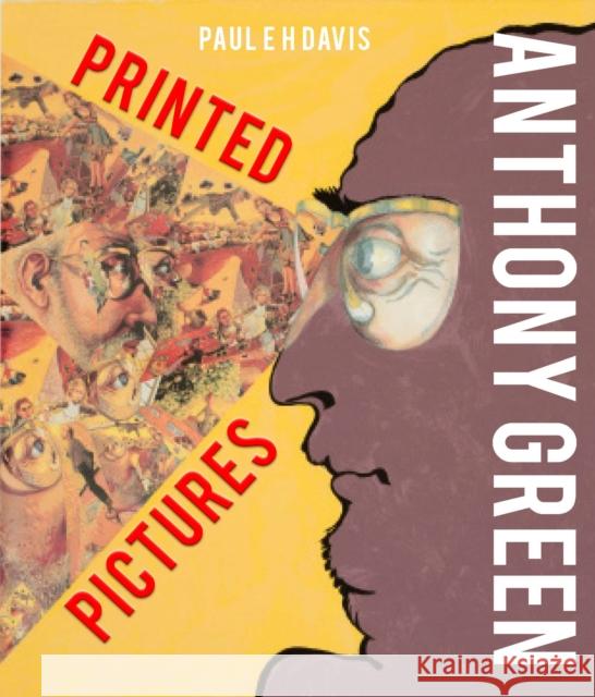 Anthony Green: Printed Pictures Anthony Green 9781912500048