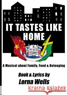 It Tastes Like Home: Book & Lyrics Lorna Wells 9781912504077