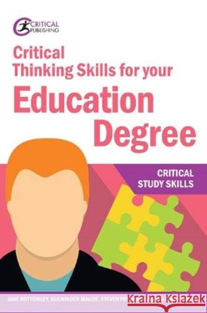 Critical Thinking Skills for your Education Degree Jane Bottomley Kulwinder Maude Steven Pryjmachuk 9781912508570