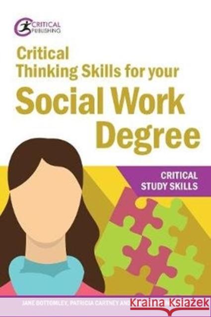 Critical Thinking Skills for your Social Work Degree  9781912508655 Critical Publishing Ltd