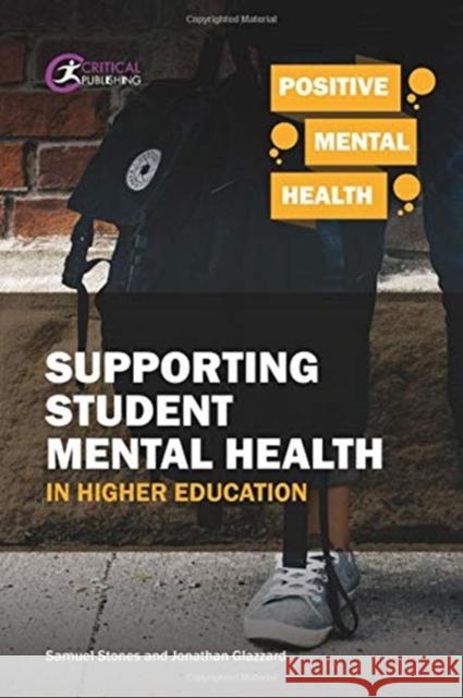 Supporting Student Mental Health in Higher Education Samuel Stones Jonathan Glazzard  9781912508778 Critical Publishing Ltd