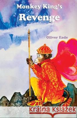 Monkey King's Revenge: Sequel to Moon Rabbit Alma Dowle Oliver Eade 9781912513598 Silver Quill Publishing