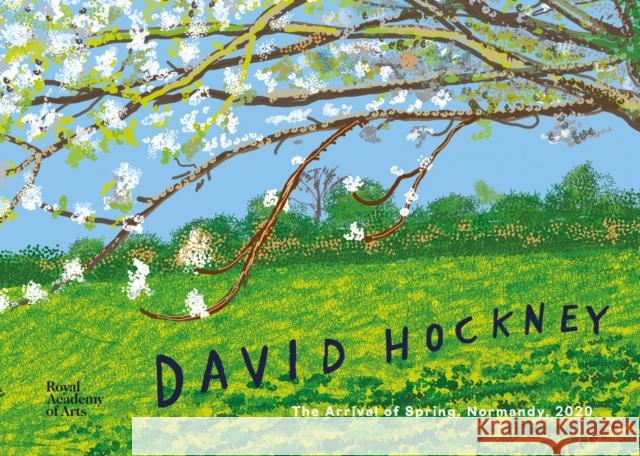 David Hockney: The Arrival of Spring, Normandy, 2020 Edith Devaney 9781912520640