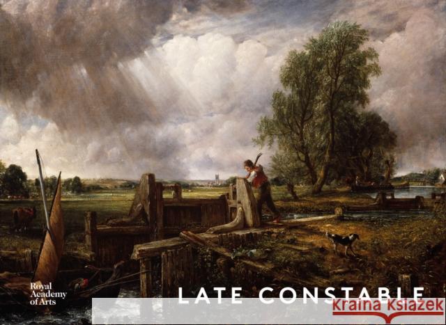 Late Constable John Constable 9781912520725 Royal Academy of Arts