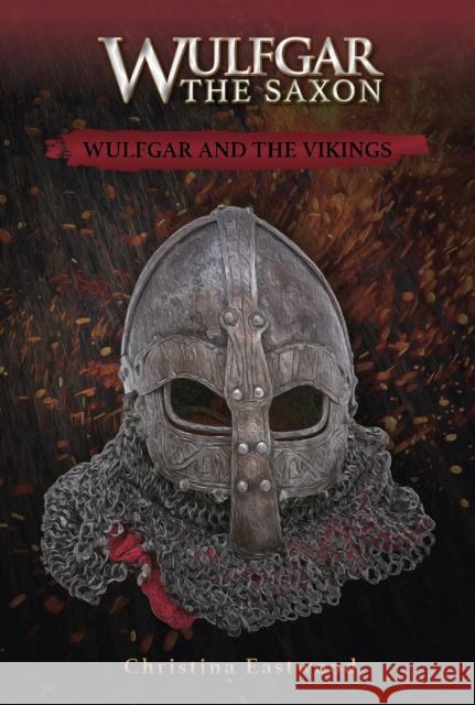 Wulfgar and the Vikings Christina Eastwood 9781912522613