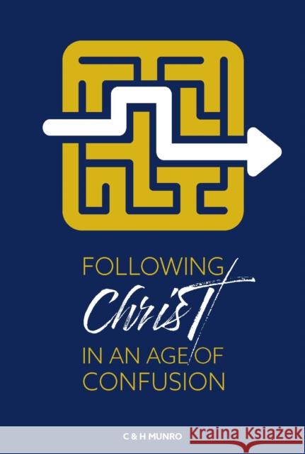 Following Christ in an Age of Confusion Craig & Hannah Munro 9781912522811