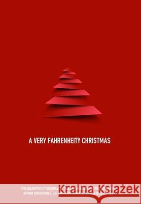 A Very Fahrenheity Christmas Oscar Wilde O. Henry Hans Christian Andersen 9781912526987