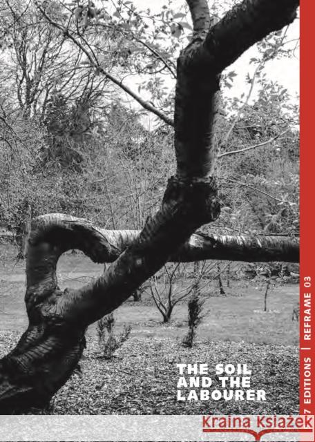 The Soil and the Labourer Red Box Photography 9781912528356 5 X 7 Editions