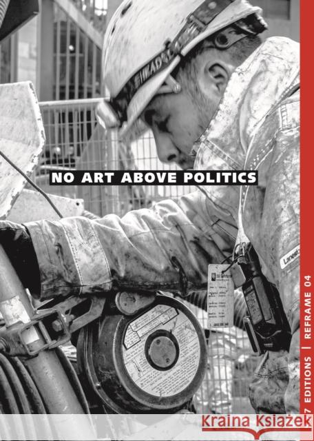 No Art Above Politics Red Box Photography 9781912528363 5 X 7 Editions