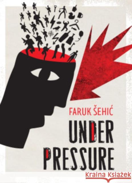 Under Pressure Faruk Sehic 9781912545025 Istros Books