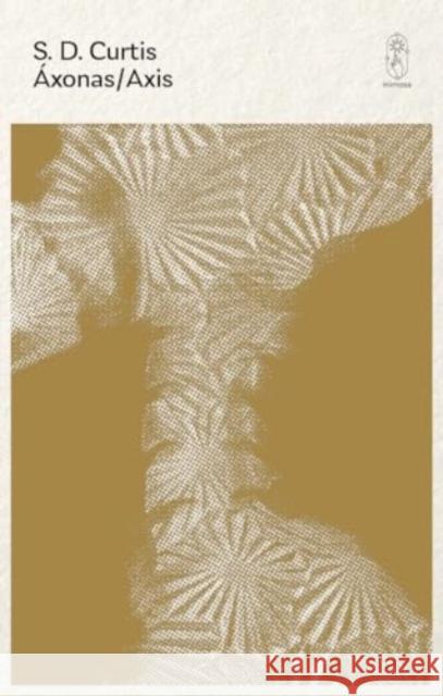 Axonas/Axis S.D. Curtis 9781912545414 Istros Books