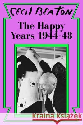 The Happy Years: 1944-48 Cecil Beaton   9781912546299 Sapere Books